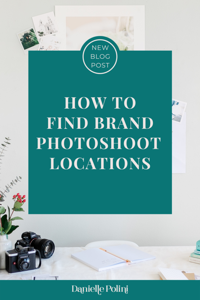 Pinterest Brand Photoshoot Locations Danielle Polini